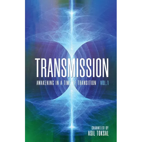 Transmission: Awakening in a Time of Transition: Vol. 1