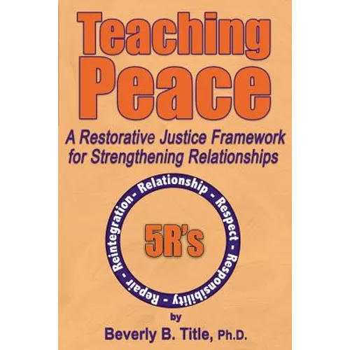 Teaching Peace: A Restorative Justice Framework for Strengthening Relationships