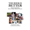 The Book Is Better: Stories Inspired by Not-So-Major Motion Pictures