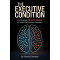 The Executive Condition: The Hidden Health Crisis of High-Performing Leaders