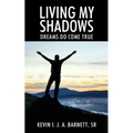 Living My Shadows: Dreams Do Come True