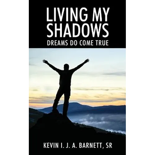 Living My Shadows: Dreams Do Come True