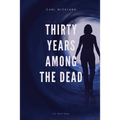 Thirty Years Among the Dead