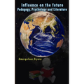 Influence on the future - Pedagogy, Psychology and Literature