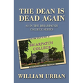 The Dean Is Dead Again: #3 in the Briarpatch College Series