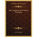 The Complete Book Of Vedanta Philosophy