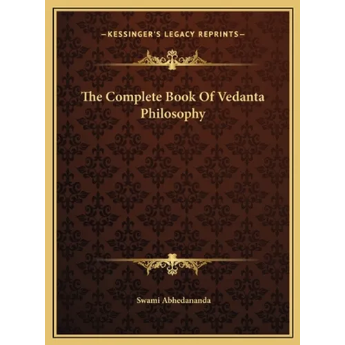 The Complete Book Of Vedanta Philosophy