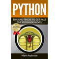 Python: Tips and Tricks to Get Past the Beginners Level