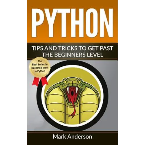 Python: Tips and Tricks to Get Past the Beginners Level