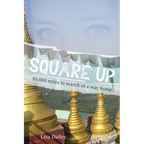 Square Up: 50,000 Miles in Search of a Way Home - Paperback