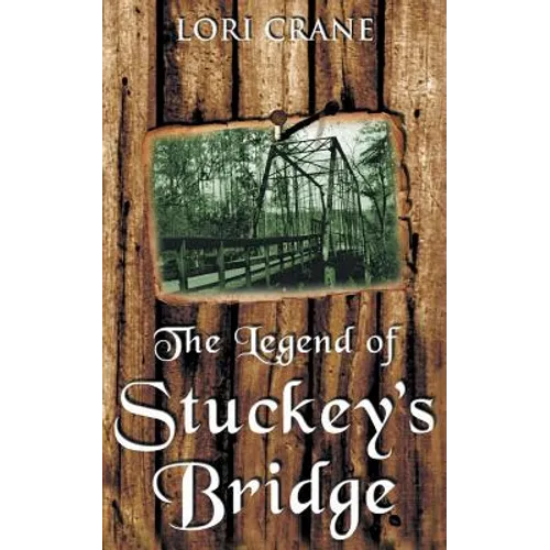 The Legend of Stuckey's Bridge