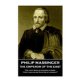 Philip Massinger - The Emperor of the East: "He that would govern others, first should be Master of himself"