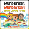 Wunderbar, Wunderbar! German Learning for Kids