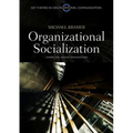 Organizational Socialization: Joining and Leaving Organizations