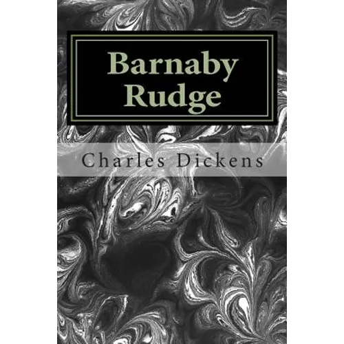 Barnaby Rudge: (Charles Dickens Classics Collection)