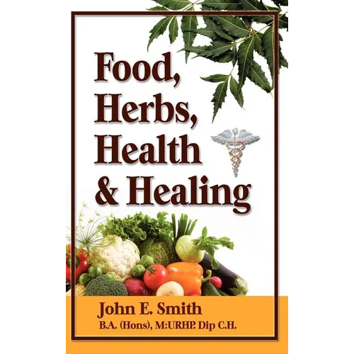 Foods, Herbs, Health and Healing