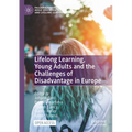 Lifelong Learning, Young Adults and the Challenges of Disadvantage in Europe