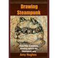 Drawing Steampunk: From Pets to Trinkets, Drawing Objects the Steampunk Way