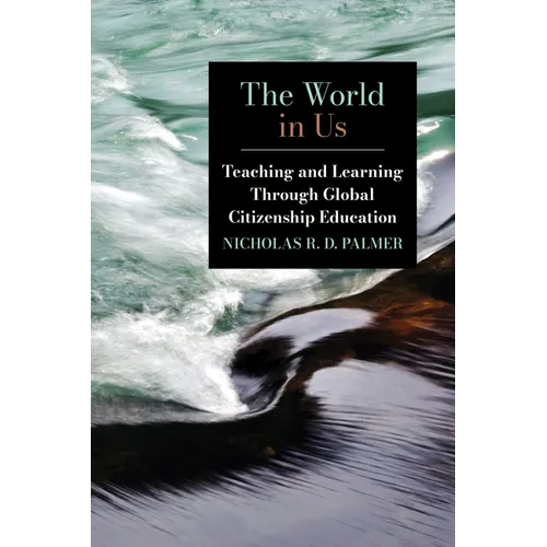 The World in Us: Teaching and Learning Through Global Citizenship Education
