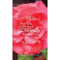 May You Seek Beauty Wherever You Look