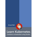 Learn Kubernetes - Container orchestration using Docker