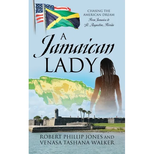 A Jamaican Lady: Chasing the American Dream From Jamaica to St. Augustine, Florida