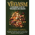 Vegasm: A Beginners Look At Veganism and health