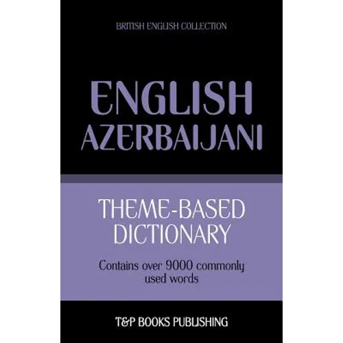 Theme-based dictionary British English-Azerbaijani - 9000 words