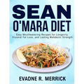 Sean O'Mara Diet: Easy Mouthwatering Recipes for Longevity, Visceral Fat Loss, and Lasting Metabolic Strength