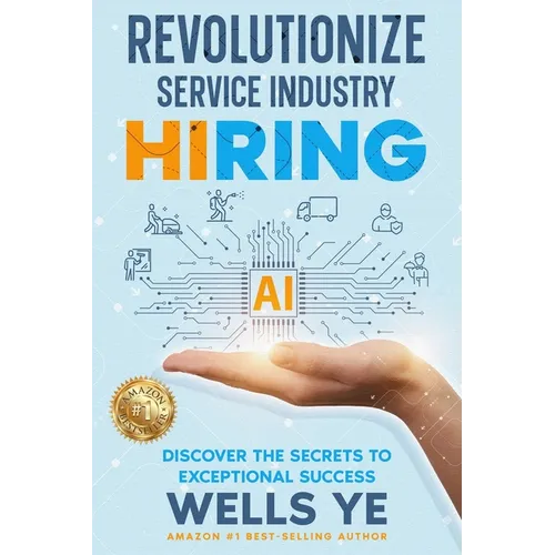 Revolutionize Service Industry Hiring: Discover the Secrets to Exceptional Success