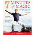 7 Minutes of Magic: Recharge Your Body Each Day with Qi Gong