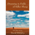 Dreaming in Fields of Killer Sheep: and Other Stories