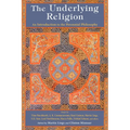 The Underlying Religion: An Introduction to the Perennial Philosphy