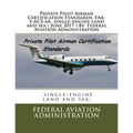 Private Pilot Airman Certification Standards. FAA-S-ACS-6A single-engine land and sea ( June 2017 ) By: Federal Aviation Administration