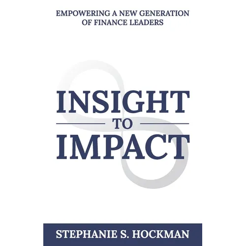 Insight to Impact: Empowering a New Generation of Finance Leaders