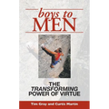 Boys to Men: The Transforming Power of Virtue