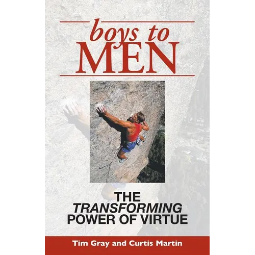 Boys to Men: The Transforming Power of Virtue