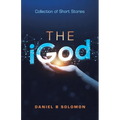 The Igod: Collection of Short Stories