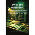 Python Mastery: A Comprehensive Guide from Novice to Expert