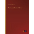 The Arians of the Fourth Century