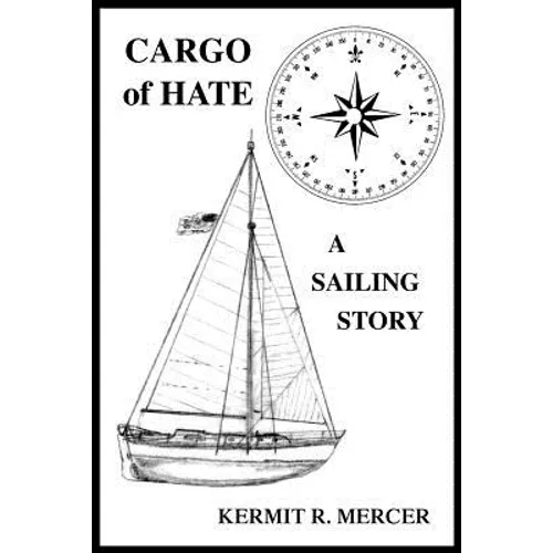 Cargo of Hate: A Sailing Story