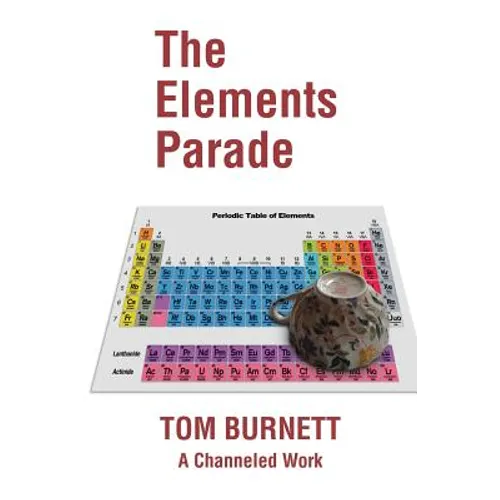 The Elements Parade: A Channeled Work