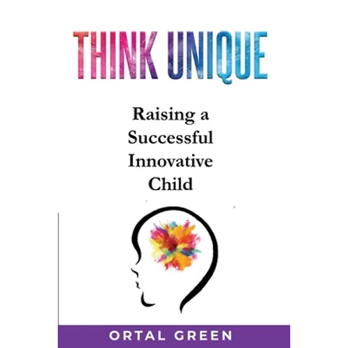 Think Unique: Raising a successful innovative child