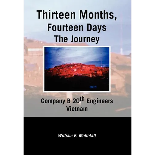 Thirteen Months, Fourteen Days the Journey - Hardcover