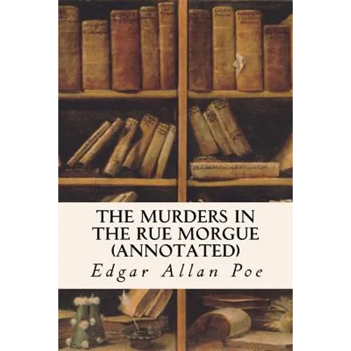 The Murders In The Rue Morgue (annotated)