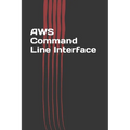 AWS Command Line Interface: Easy Guide on AWS CLI