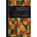 Transylvanian Superstitions