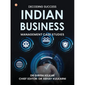 Decoding Success: Indian Business Management Case Studies