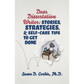 Dear Dissertation Writer: Stories, Strategies, and Self-Care Tips to Get Done