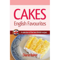 Cakes, British Favourites: A selection of the best British recipes